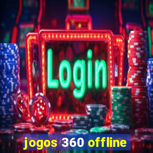 jogos 360 offline